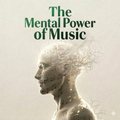 The Mental Power of Music