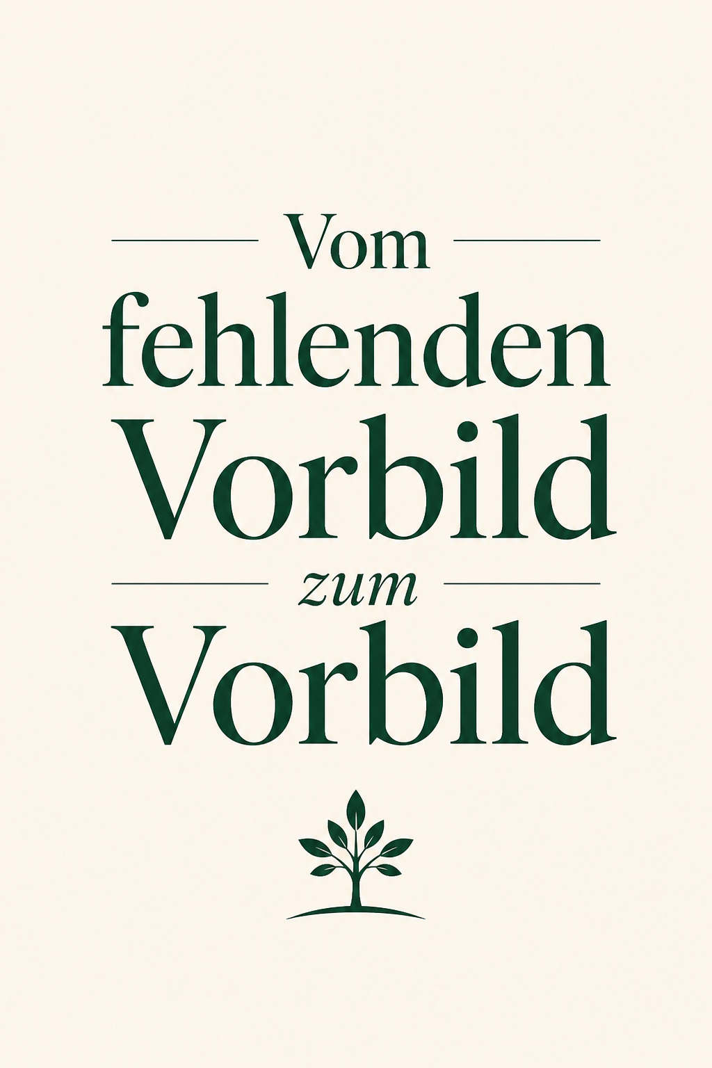 Vom fehlenden Vorbild zum Vorbild